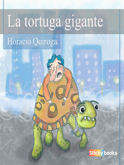Title details for La tortuga gigante by Horacio Quiroga - Wait list